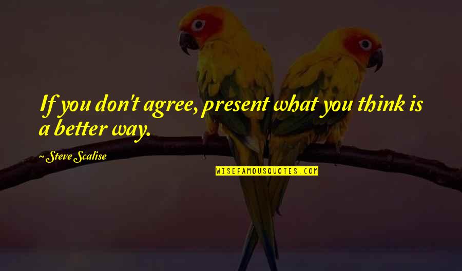 Cowboy Boot Quotes By Steve Scalise: If you don't agree, present what you think Cowboy Boot Quotes By Steve Scalise: If you don't agree, present what you think