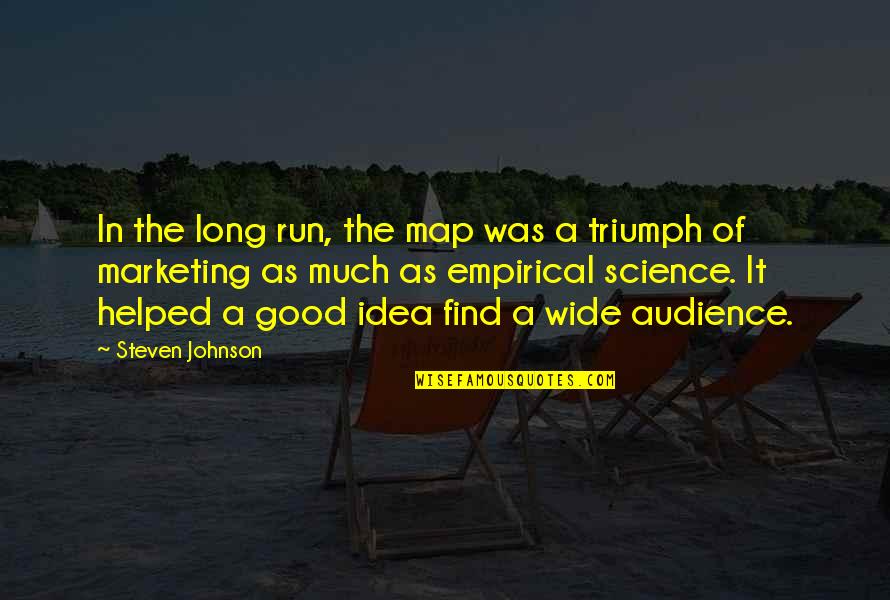 Cowboys In Heaven Quotes By Steven Johnson: In the long run, the map was a