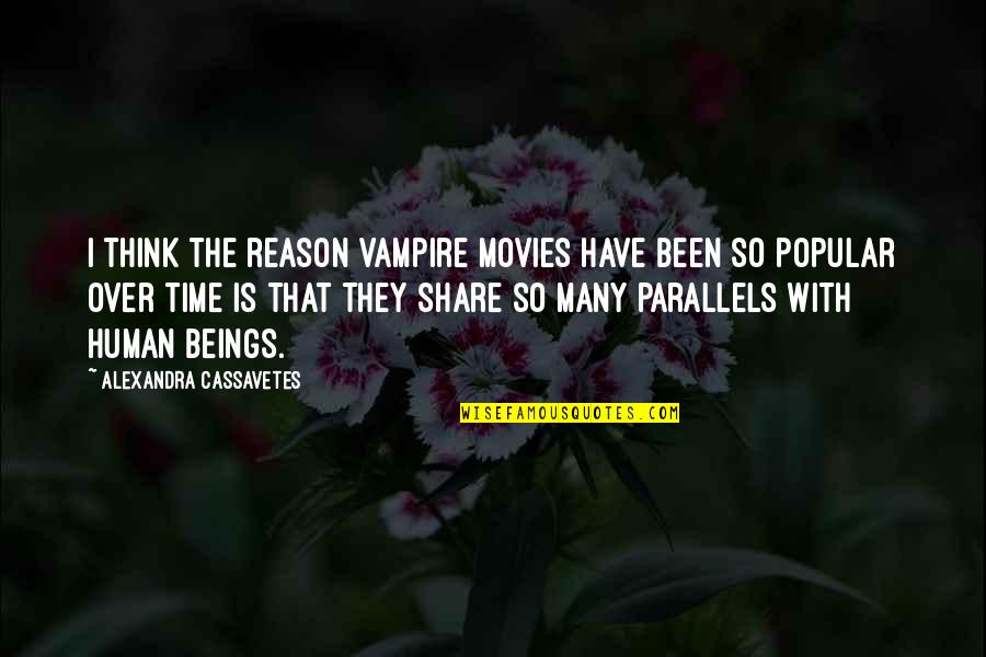 Cowboys Vs Packers Funny Quotes By Alexandra Cassavetes: I think the reason vampire movies have been