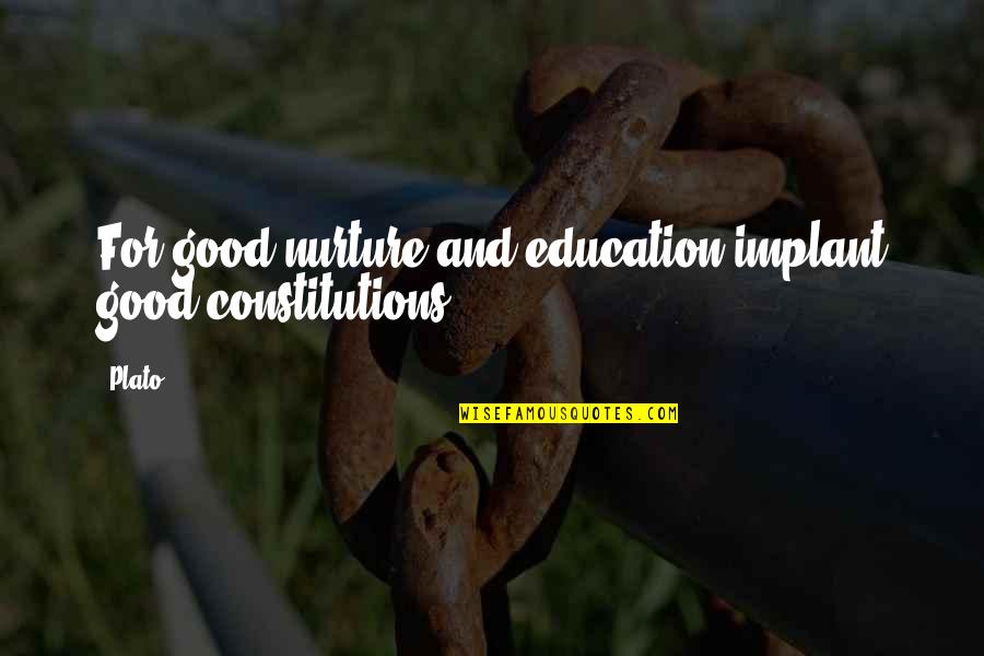Cowgirl Rodeo Quotes By Plato: For good nurture and education implant good constitutions.