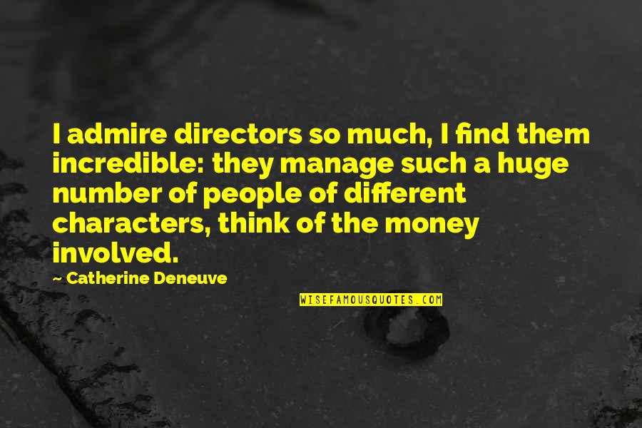 Cowlings Corvette Quotes By Catherine Deneuve: I admire directors so much, I find them Cowlings Corvette Quotes By Catherine Deneuve: I admire directors so much, I find them