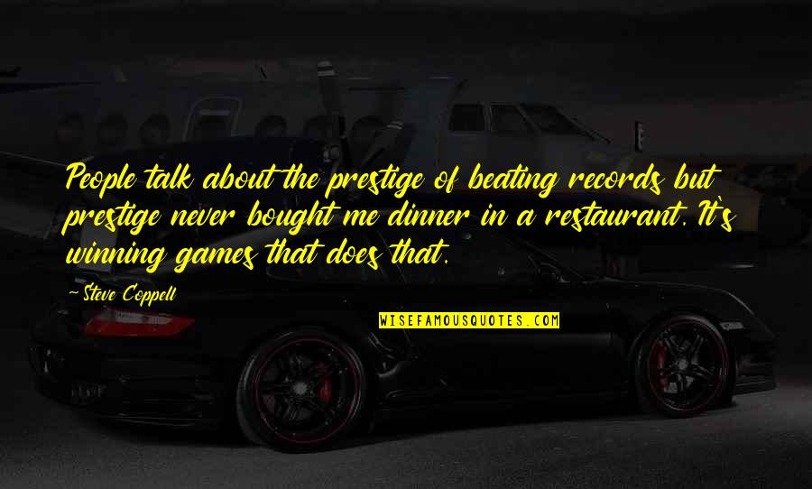 Coworker Motivational Quotes By Steve Coppell: People talk about the prestige of beating records Coworker Motivational Quotes By Steve Coppell: People talk about the prestige of beating records