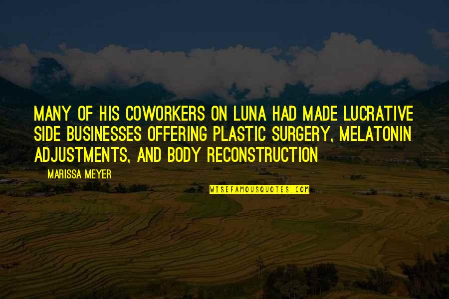 Coworkers Quotes By Marissa Meyer: Many of his coworkers on Luna had made