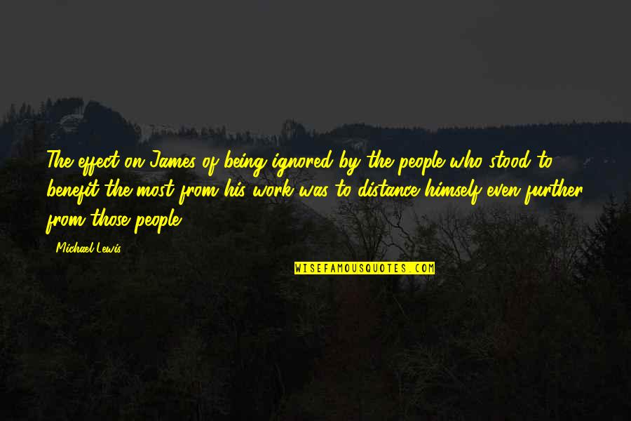 Cowpens Battle Quotes By Michael Lewis: The effect on James of being ignored by
