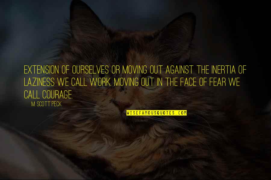 Cowpers Fluid Quotes By M. Scott Peck: Extension of ourselves or moving out against the Cowpers Fluid Quotes By M. Scott Peck: Extension of ourselves or moving out against the