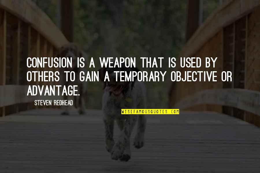 Cowpies Quotes By Steven Redhead: Confusion is a weapon that is used by