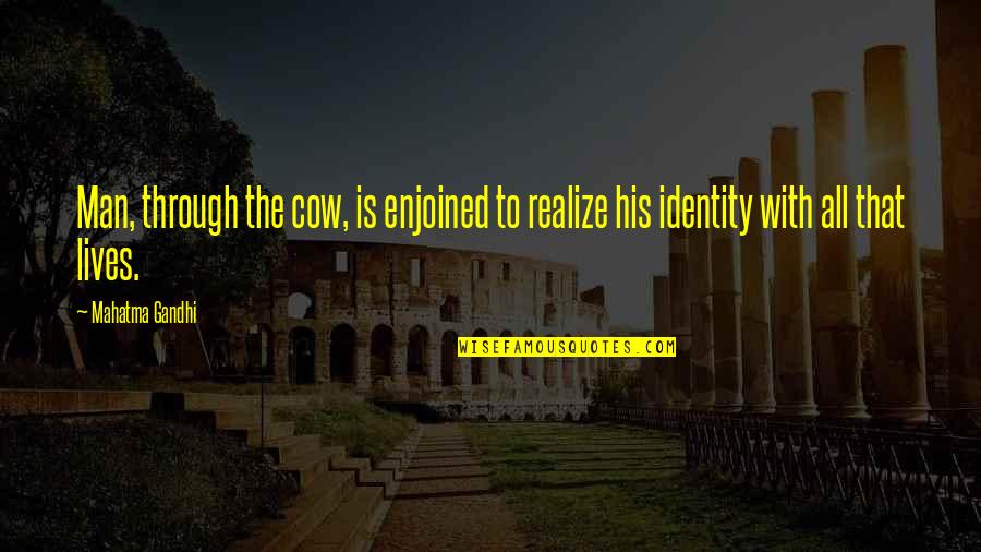 Cows Quotes By Mahatma Gandhi: Man, through the cow, is enjoined to realize