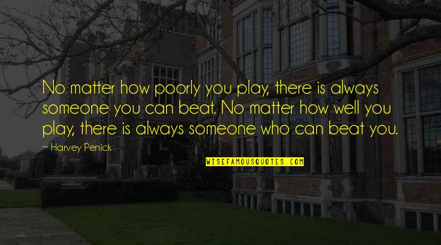 Cowspiracy Documentary Quotes By Harvey Penick: No matter how poorly you play, there is
