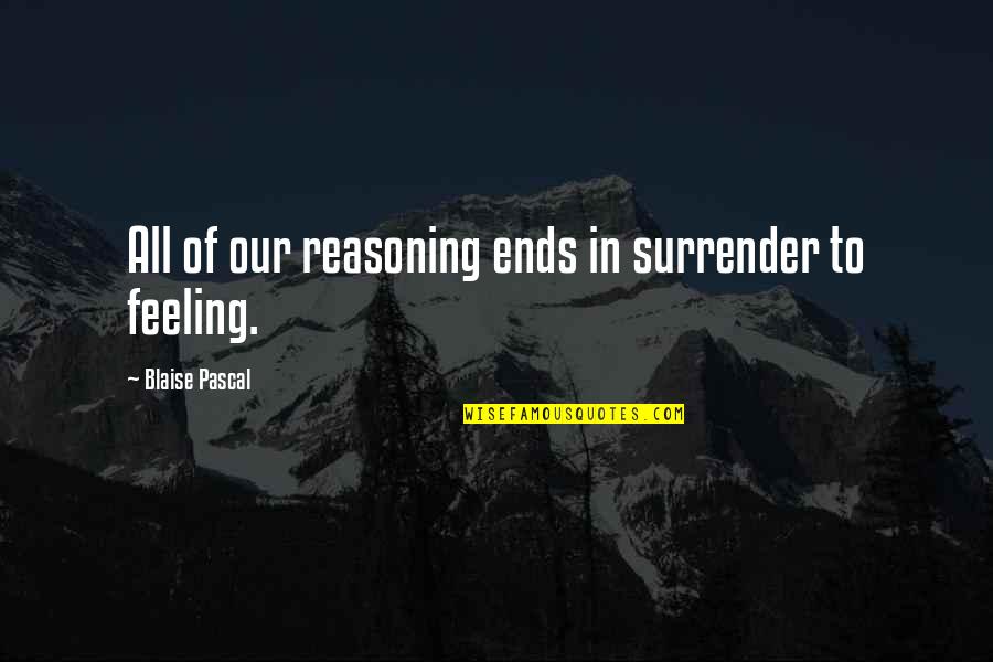 Cowspiracy Imdb Quotes By Blaise Pascal: All of our reasoning ends in surrender to Cowspiracy Imdb Quotes By Blaise Pascal: All of our reasoning ends in surrender to
