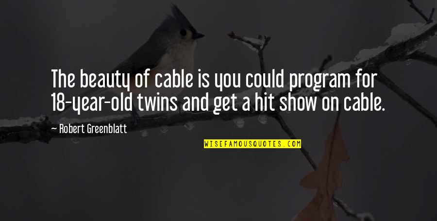 Cox Cable Quotes By Robert Greenblatt: The beauty of cable is you could program Cox Cable Quotes By Robert Greenblatt: The beauty of cable is you could program
