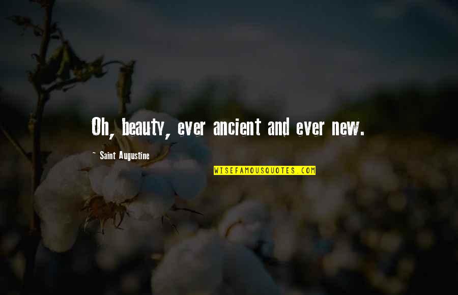 Coxcombs Crossword Quotes By Saint Augustine: Oh, beauty, ever ancient and ever new.