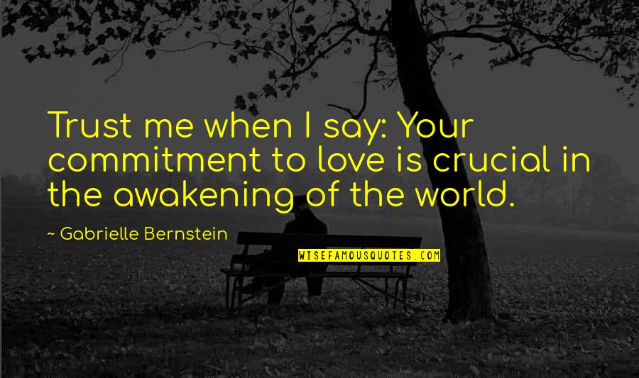 Coxey Quotes By Gabrielle Bernstein: Trust me when I say: Your commitment to Coxey Quotes By Gabrielle Bernstein: Trust me when I say: Your commitment to