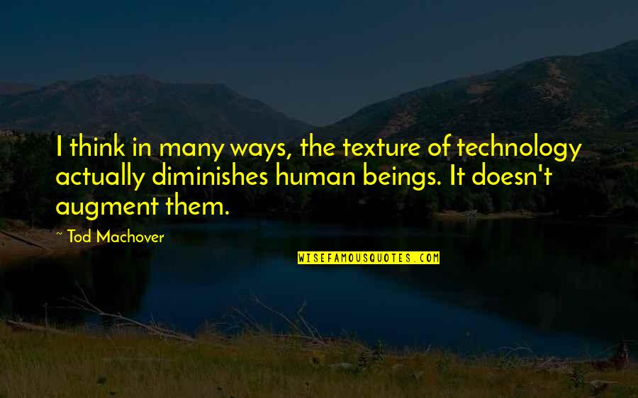 Coxey Quotes By Tod Machover: I think in many ways, the texture of Coxey Quotes By Tod Machover: I think in many ways, the texture of