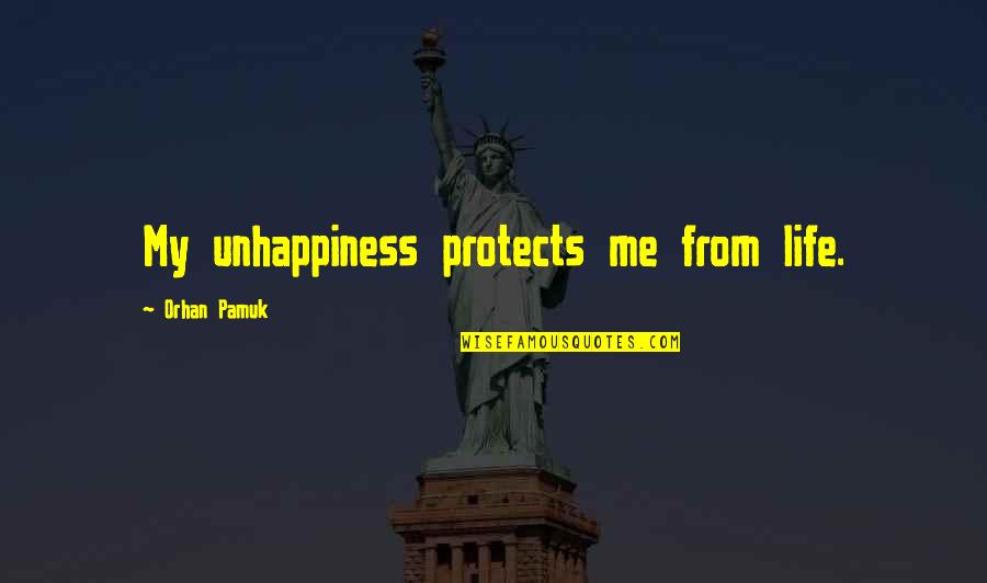 Coxley Virus Quotes By Orhan Pamuk: My unhappiness protects me from life. Coxley Virus Quotes By Orhan Pamuk: My unhappiness protects me from life.