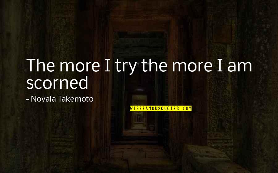 Coxon Quotes By Novala Takemoto: The more I try the more I am