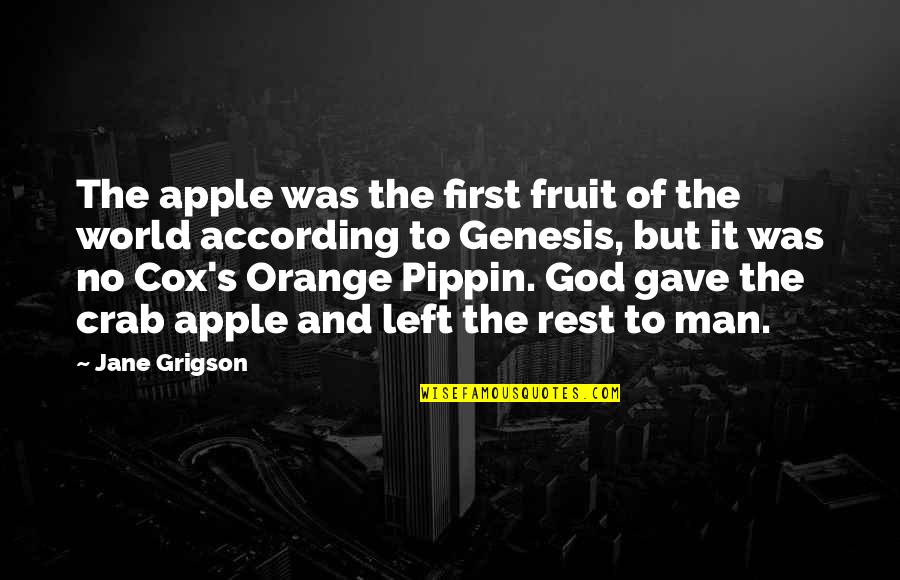 Cox's Quotes By Jane Grigson: The apple was the first fruit of the