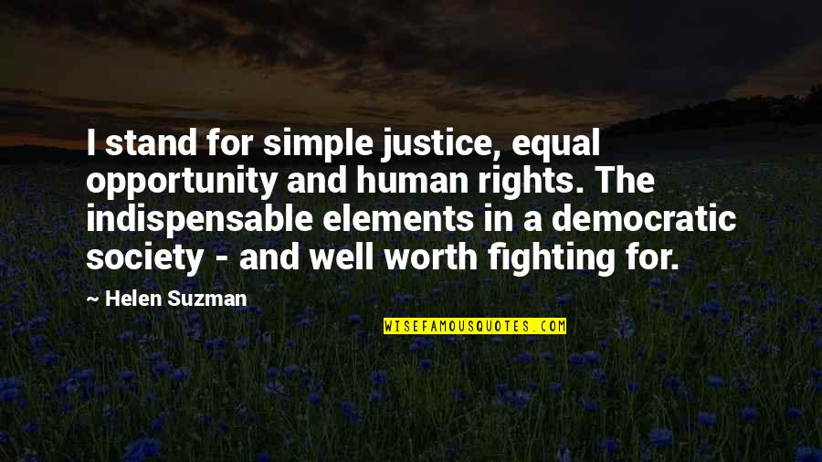 Coykendall Surname Quotes By Helen Suzman: I stand for simple justice, equal opportunity and