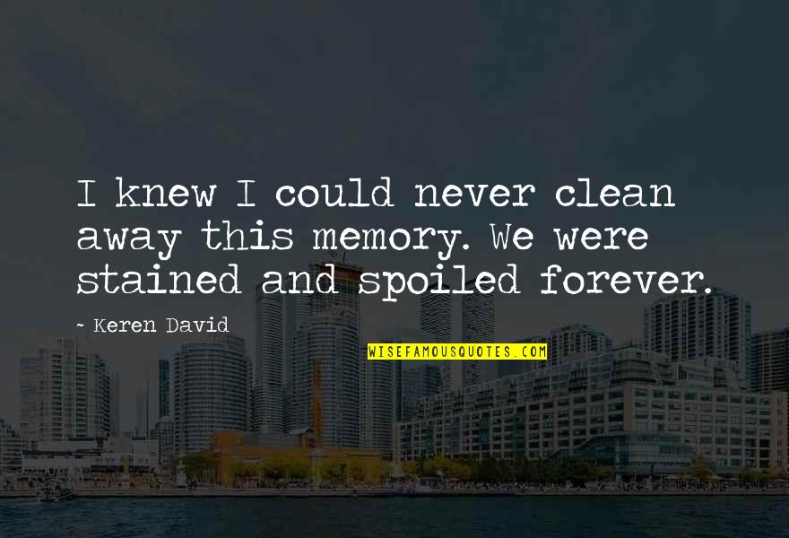Cozens Special Test Quotes By Keren David: I knew I could never clean away this