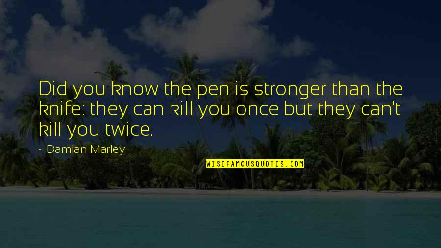 Cozied Quotes By Damian Marley: Did you know the pen is stronger than