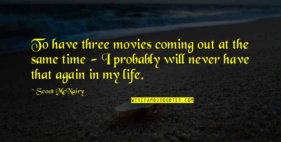 Cozy Sleep Quotes By Scoot McNairy: To have three movies coming out at the