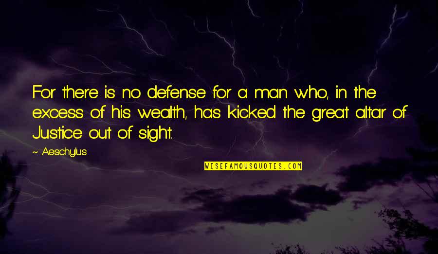 Cozying Quotes By Aeschylus: For there is no defense for a man