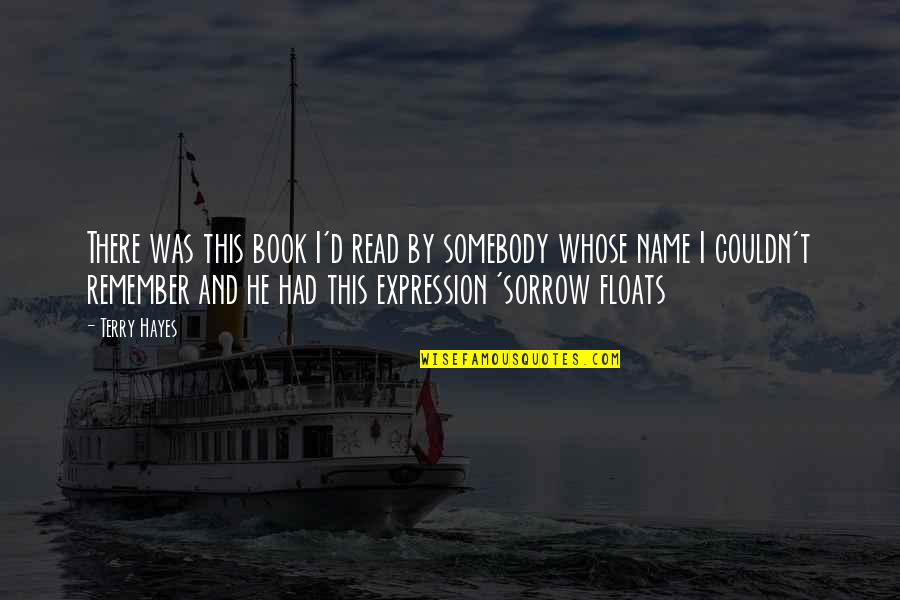 Cozza Frenzy Quotes By Terry Hayes: There was this book I'd read by somebody Cozza Frenzy Quotes By Terry Hayes: There was this book I'd read by somebody