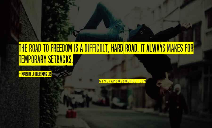 Cozza Optical Spokane Quotes By Martin Luther King Jr.: The road to freedom is a difficult, hard Cozza Optical Spokane Quotes By Martin Luther King Jr.: The road to freedom is a difficult, hard