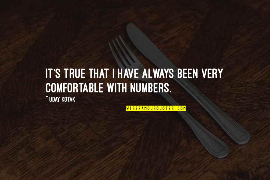 Cozzarelli Sopranos Quotes By Uday Kotak: It's true that I have always been very