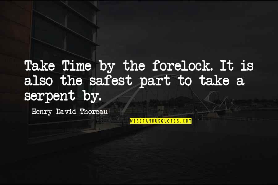 Cozzolis Pizza Quotes By Henry David Thoreau: Take Time by the forelock. It is also