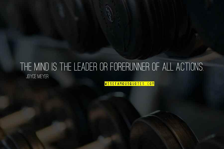 Cp24 Weather Quotes By Joyce Meyer: The mind is the leader or forerunner of Cp24 Weather Quotes By Joyce Meyer: The mind is the leader or forerunner of
