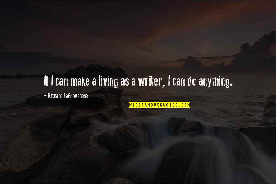 Cp24 Weather Quotes By Richard LaGravenese: If I can make a living as a Cp24 Weather Quotes By Richard LaGravenese: If I can make a living as a