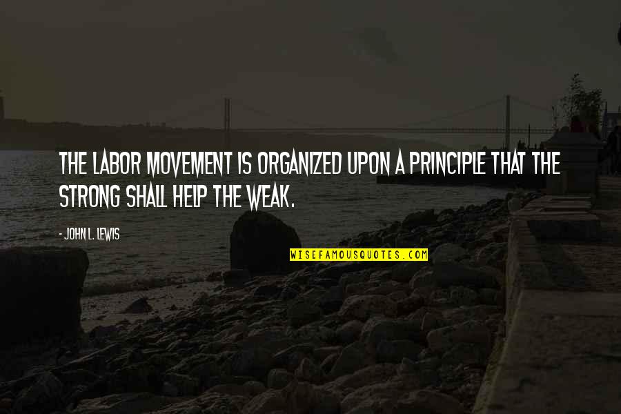 Cpi Price Quotes By John L. Lewis: The labor movement is organized upon a principle Cpi Price Quotes By John L. Lewis: The labor movement is organized upon a principle
