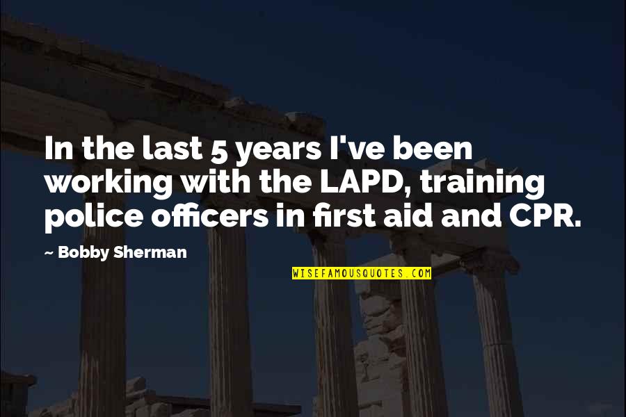 Cpr Quotes By Bobby Sherman: In the last 5 years I've been working