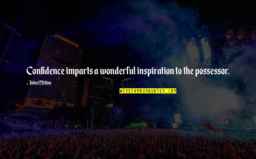 Cprt Stock Quotes By John Milton: Confidence imparts a wonderful inspiration to the possessor.