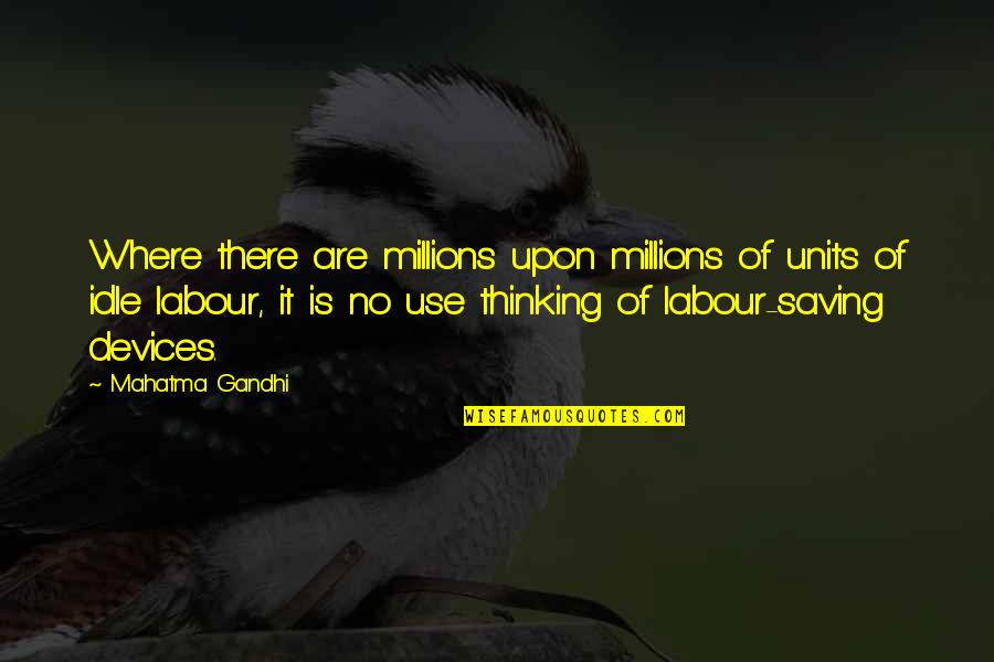 Cpsl Quotes By Mahatma Gandhi: Where there are millions upon millions of units