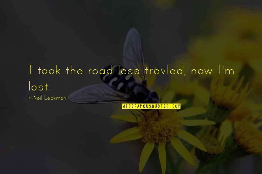 Crabtrees Carpet Outlet Us 23 Lucasville Oh Quotes By Neil Leckman: I took the road less travled, now I'm Crabtrees Carpet Outlet Us 23 Lucasville Oh Quotes By Neil Leckman: I took the road less travled, now I'm