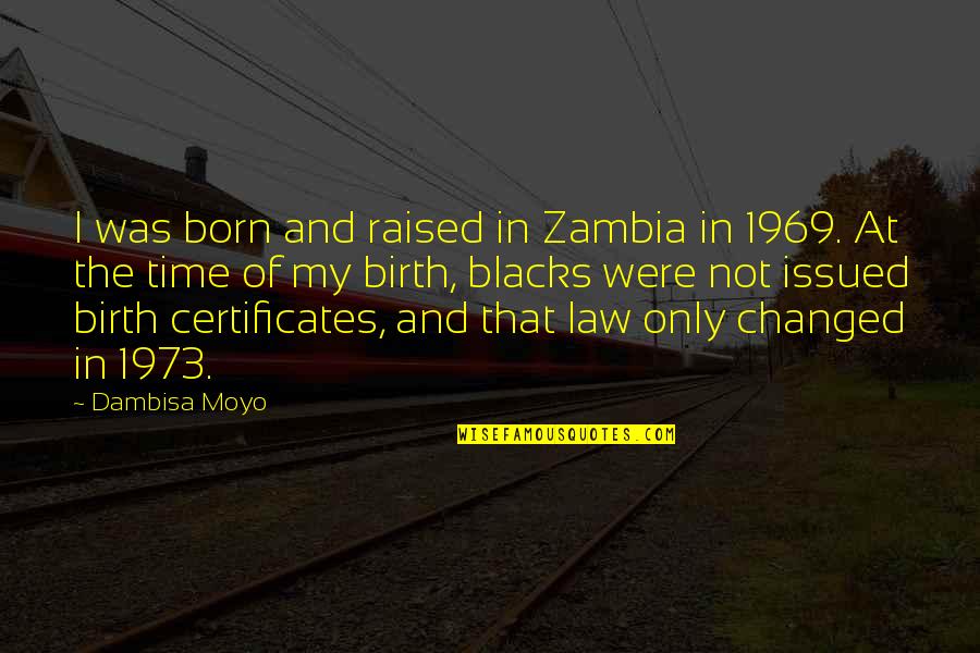 Cracao Quotes By Dambisa Moyo: I was born and raised in Zambia in