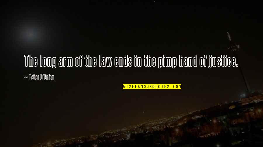 Cracher Conjugaison Quotes By Peter O'Brien: The long arm of the law ends in Cracher Conjugaison Quotes By Peter O'Brien: The long arm of the law ends in