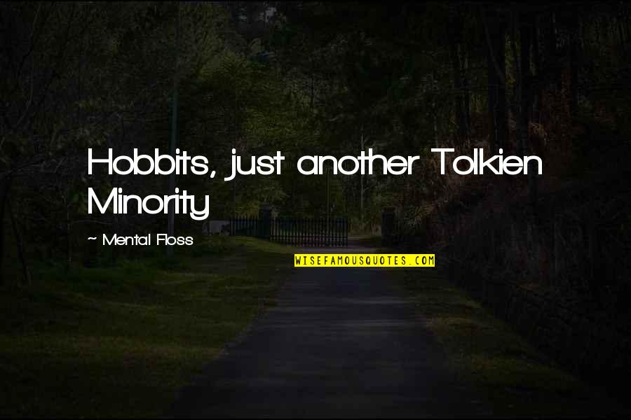 Crack Friends Quotes By Mental Floss: Hobbits, just another Tolkien Minority