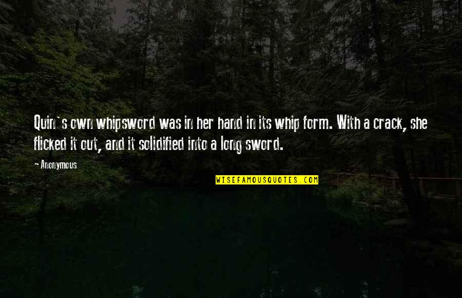 Crack The Whip Quotes By Anonymous: Quin's own whipsword was in her hand in