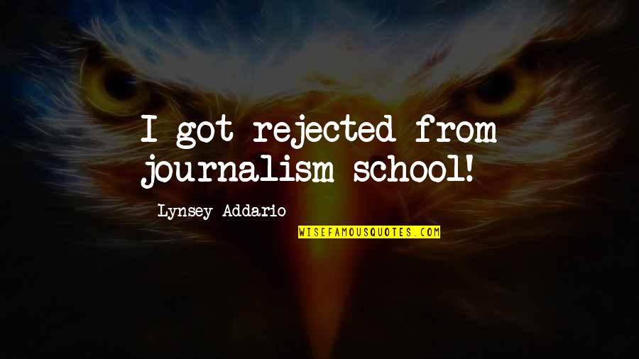 Crackdown Web Quotes By Lynsey Addario: I got rejected from journalism school!