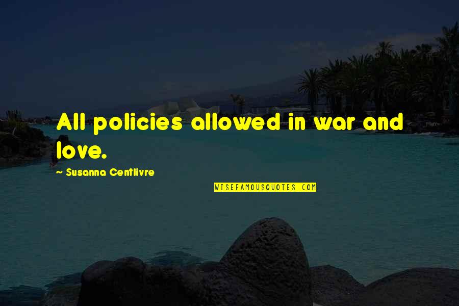 Cracker Book Quotes By Susanna Centlivre: All policies allowed in war and love.