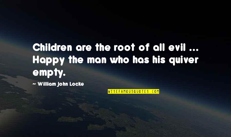 Crackhead Pic Quotes By William John Locke: Children are the root of all evil ...