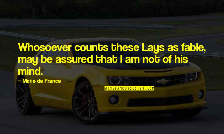 Cracking Knuckles Quotes By Marie De France: Whosoever counts these Lays as fable, may be