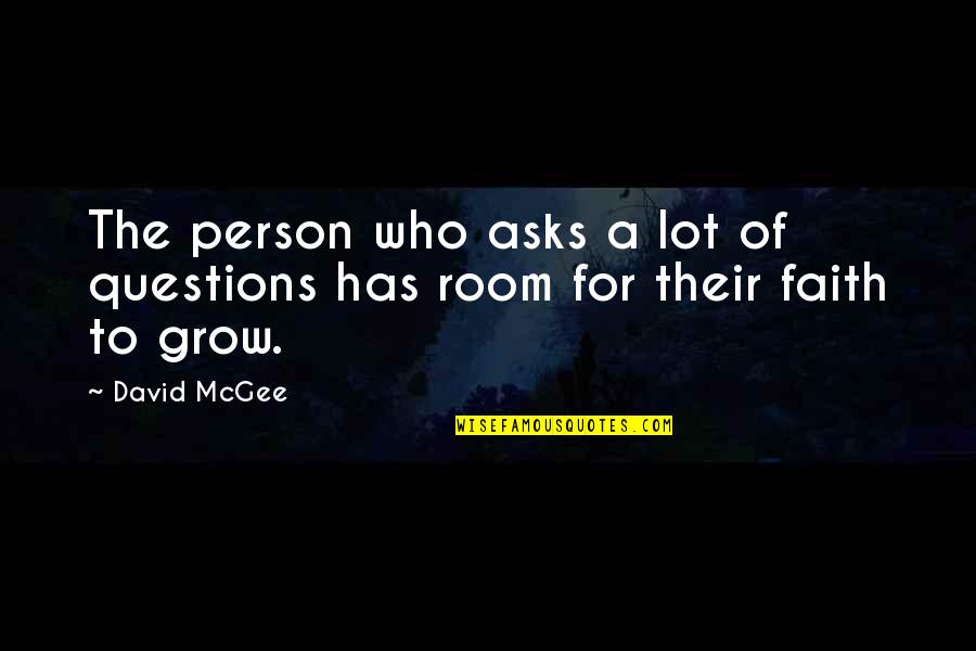 Crackles Quotes By David McGee: The person who asks a lot of questions