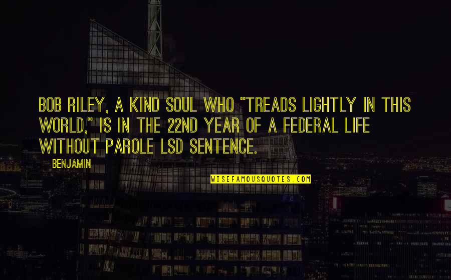 Cracklins Quotes By Benjamin: Bob Riley, a kind soul who "treads lightly
