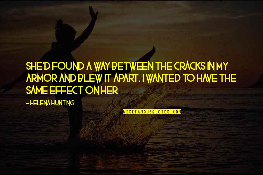 Cracks Quotes By Helena Hunting: She'd found a way between the cracks in