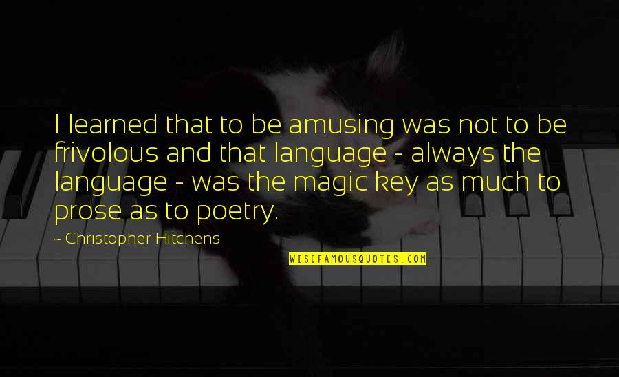 Cracow Austria Quotes By Christopher Hitchens: I learned that to be amusing was not Cracow Austria Quotes By Christopher Hitchens: I learned that to be amusing was not