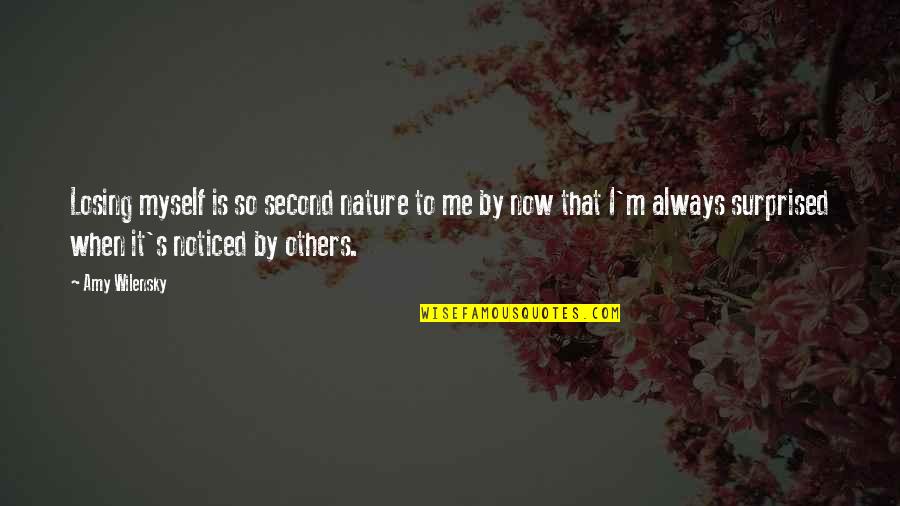 Cracraft Show Quotes By Amy Wilensky: Losing myself is so second nature to me Cracraft Show Quotes By Amy Wilensky: Losing myself is so second nature to me