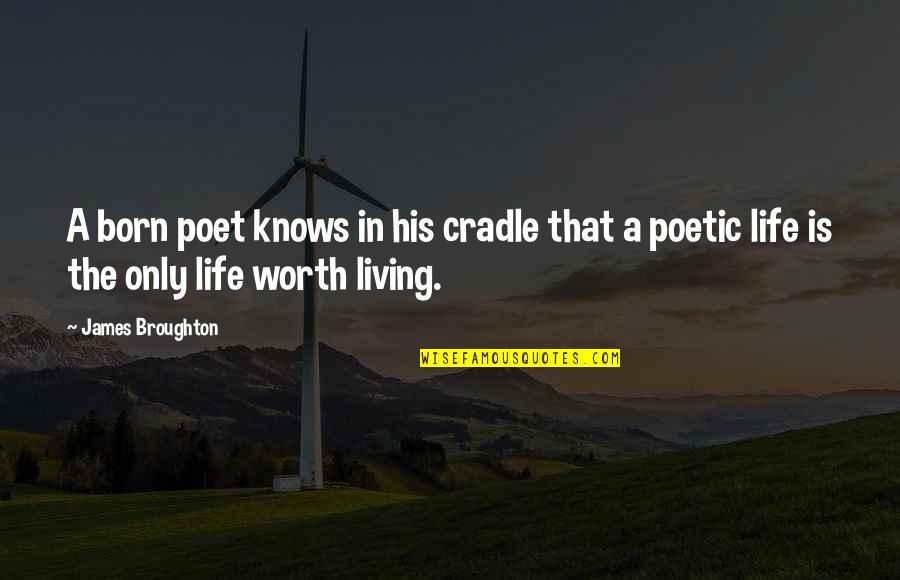 Cradle Quotes By James Broughton: A born poet knows in his cradle that